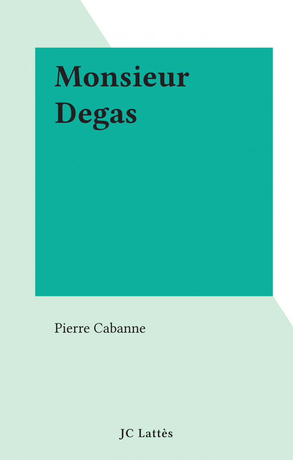ebook cover of Monsieur Degas, by Pierre Cabanne