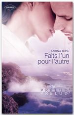 Couverture ebook de Faits l'un pour l'autre (Harlequin Prélud'), de Karina Bliss