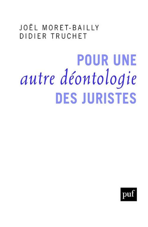 Couverture ebook de Pour une autre déontologie des juristes, de Joël Moret-Bailly, Didier Truchet