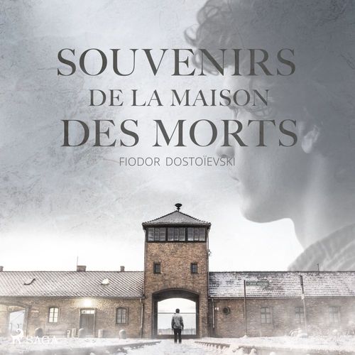 Couverture audiobook de Souvenirs de la maison des morts, de Fiodor Dostoievsky