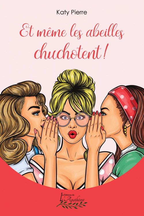Couverture ebook de Et même les abeilles chuchotent!, de Katy Pierre