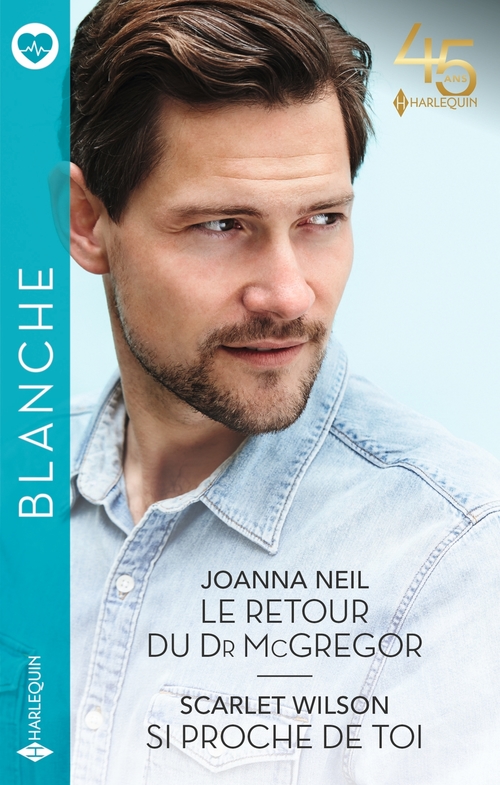 ebook cover of Le retour du Dr McGregor - Si proche de toi, by Joanna Neil, Scarlet Wilson