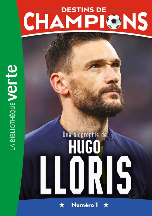 Couverture ebook de Destins de champions 19 - Une biographie d'Hugo Lloris, de Luca Caioli, Cyril Collot