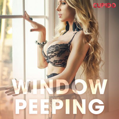 Couverture audiobook de Window Peeping, de Cupido And Others
