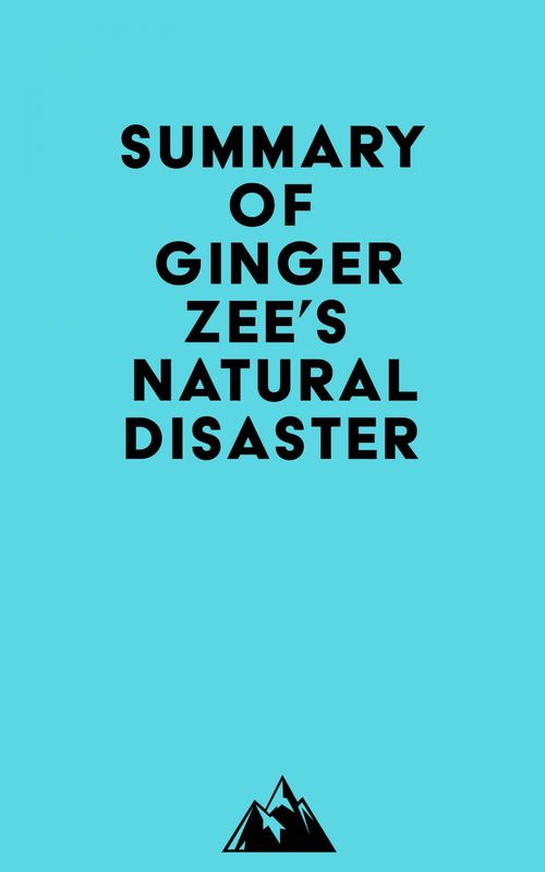 Couverture ebook de Summary of Ginger Zee's Natural Disaster, de Everest Media