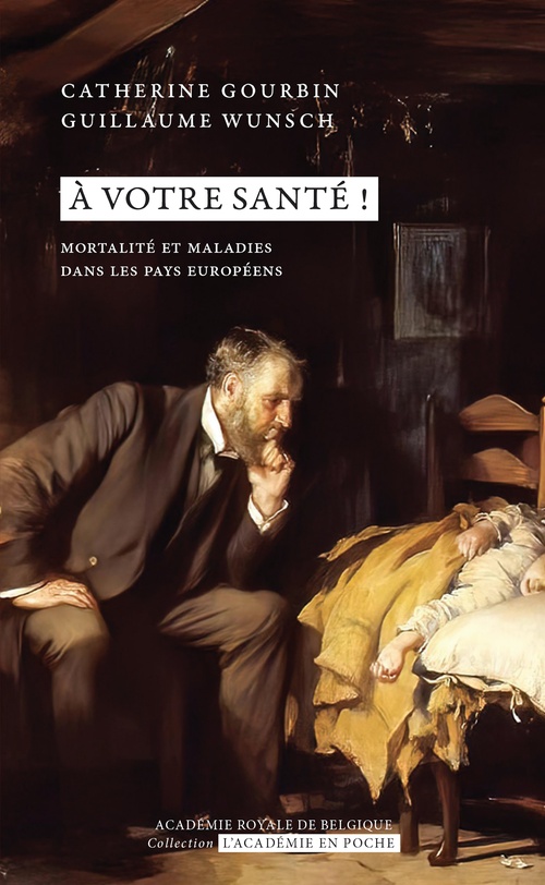 Couverture ebook de A votre santé ! Mortalité et maladies dans les pays européens, de Guillaume Wunsch, Catherine Gourbin