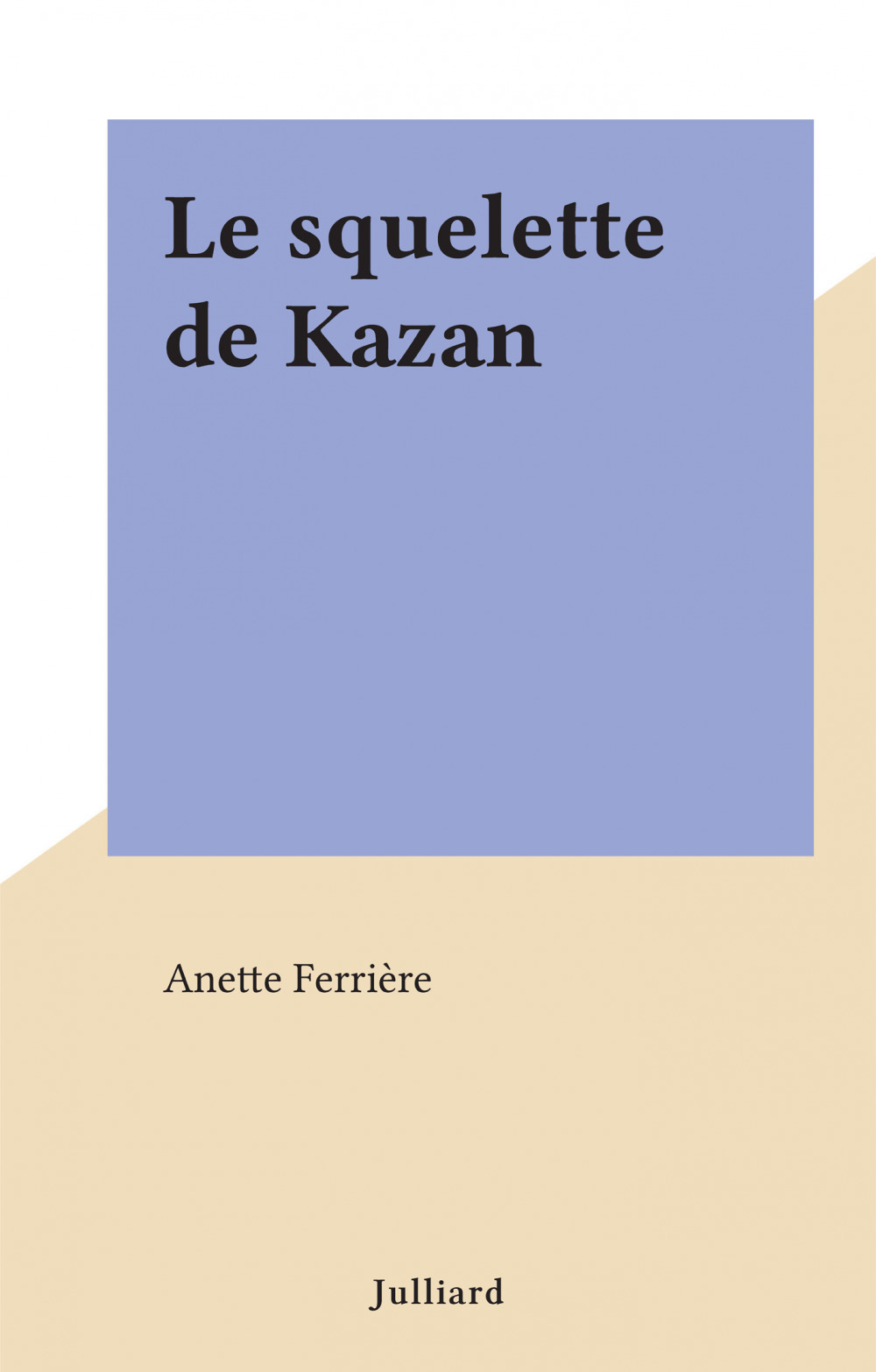 Couverture ebook de Le squelette de Kazan, de Anette Ferriere