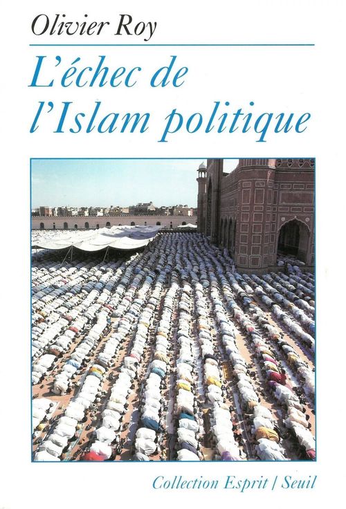 Couverture ebook de L'Echec de l'Islam politique, de Olivier Roy