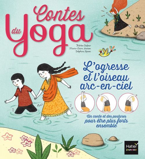 ebook cover of Contes du yoga - L'ogresse et l'oiseau arc-en-ciel, by Thérèse Dufour, Marie-Claire Hamon
