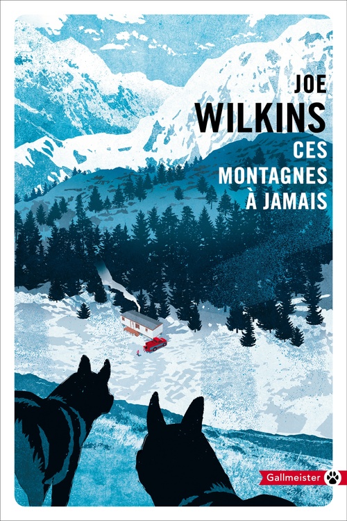 ebook cover of Ces Montagnes à jamais, by Joe Wilkins