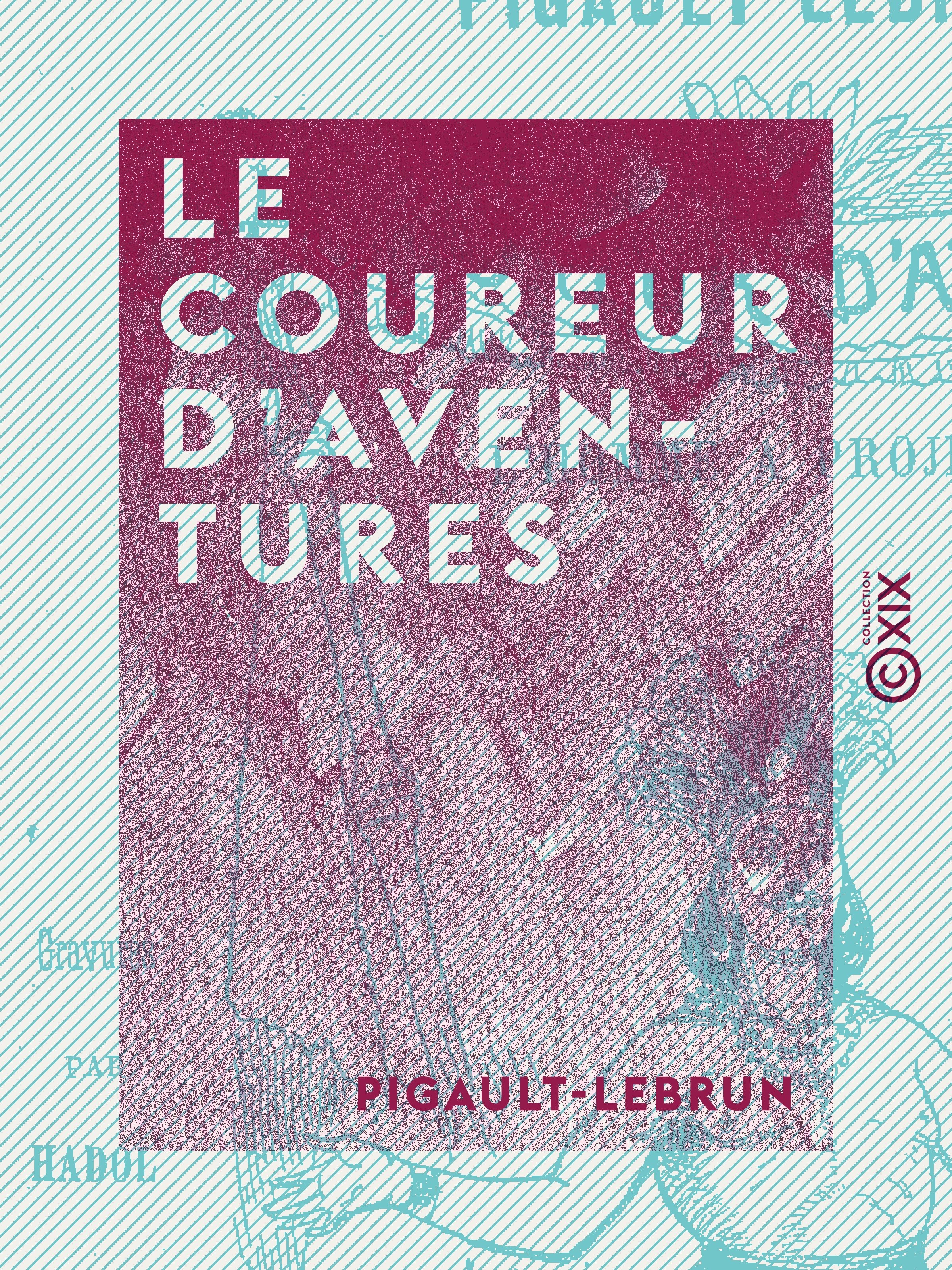 Couverture ebook de Le Coureur d'aventures - L'homme à projets, de Pigault-lebrun