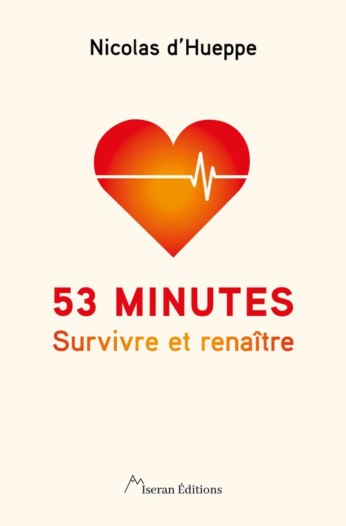 Couverture ebook de 53 minutes - Survivre et renaître, de Nicolas D'Hueppe