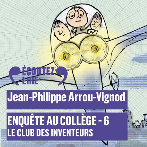 Couverture audiobook de Enquête au collège (Tome 6) - Le club des inventeurs, de Jean-Philippe Arrou-Vignod