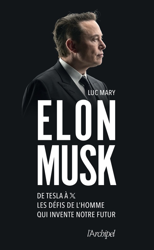 ebook cover of Elon Musk - De Tesla à X, les défis de l'homme qui invente notre futur, by Luc Mary