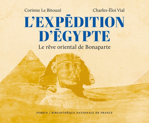 ebook cover of L'aventure égyptienne - Bonaparte et ses savants en Orient, by Corinne Le bitouzé, Charles-Éloi Vial