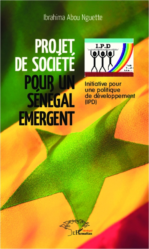 ebook cover of Projet de Société pour un Sénégal Emergent, by Ibrahima abou Nguette