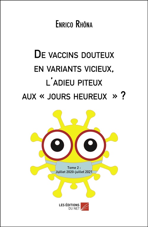 Couverture ebook de De vaccins douteux en variants vicieux, l'adieu piteux aux « jours heureux » ?, de Enrico Rhôna
