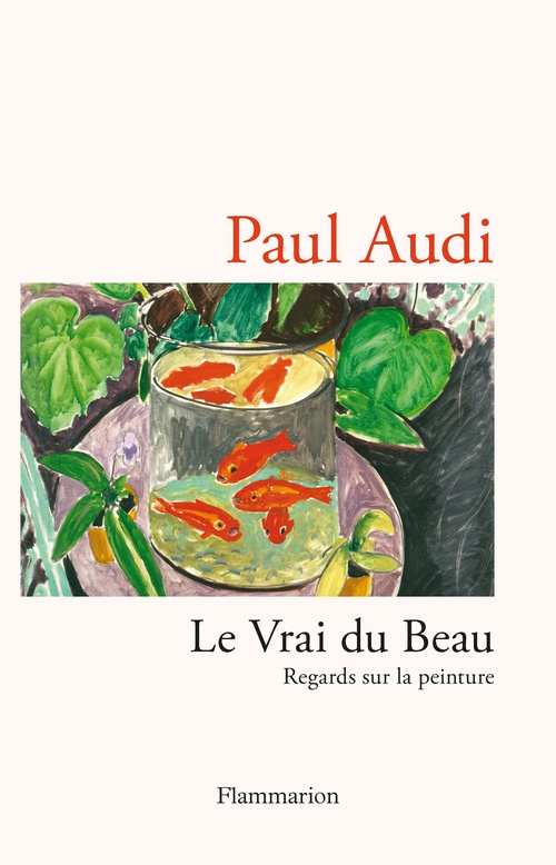 Couverture ebook de Le Vrai du Beau. Regards sur la peinture, de Paul Audi