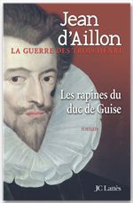 ebook cover of Les rapines du Duc de Guise, by Jean d' Aillon