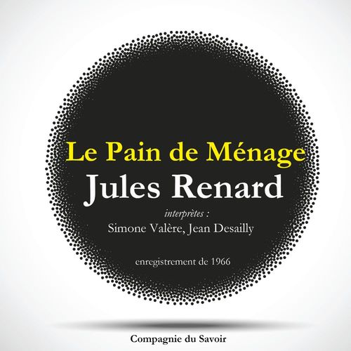 audiobook cover of Le Pain de Ménage, une pièce de Jules Renard, by Jules Renard