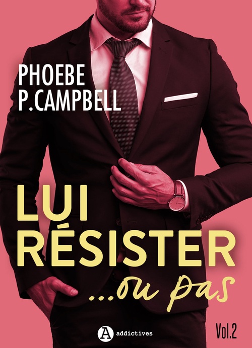 ebook cover of Lui résister... ou pas, vol. 2, by Phoebe P. Campbell