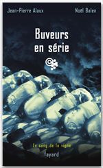 ebook cover of Buveurs en série, by Jean-Pierre Alaux, Noël Balen