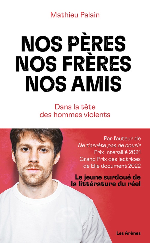 ebook cover of Nos pères, nos frères, nos amis - Dans la tête des hommes violents, by Mathieu Palain