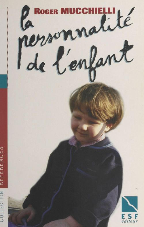 Couverture ebook de La personnalité de l'enfant : son édification de la naissance à la fin de l'adolescence, de Roger Mucchielli