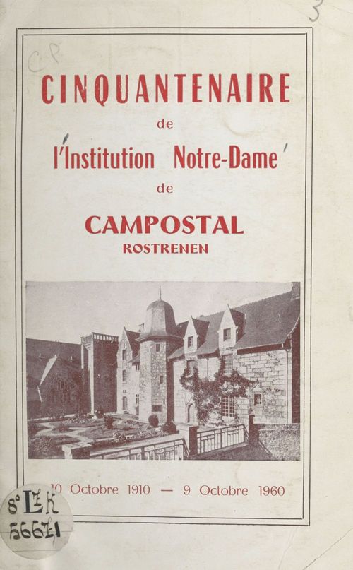 ebook cover of Cinquantenaire de l'Institution Notre-Dame de Campostal, Rostrenen, by Institution Notre Dame De Campostal