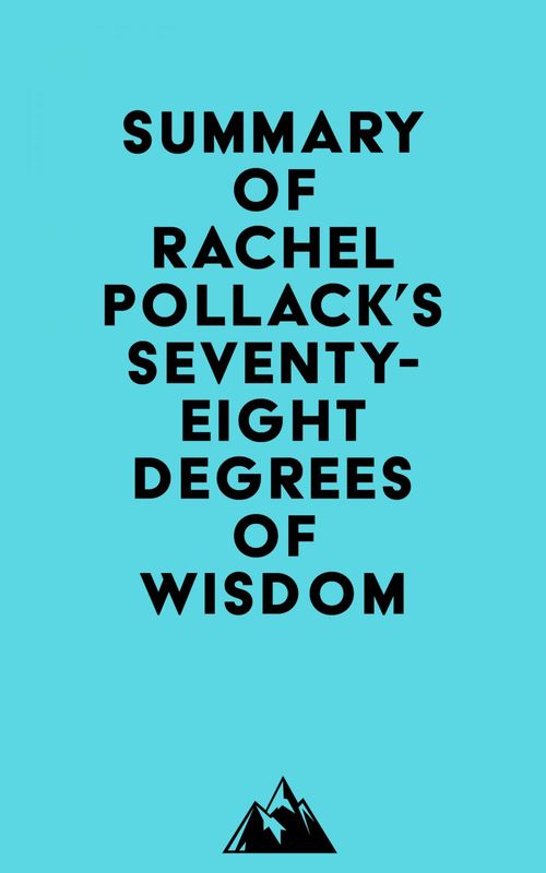 Couverture ebook de Summary of Rachel Pollack's Seventy-Eight Degrees of Wisdom, de Everest Media