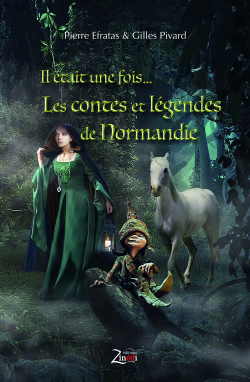 ebook cover of Il était une fois Les contes et légendes de Normandie, by Pierre Efratas, Gilles Pivard