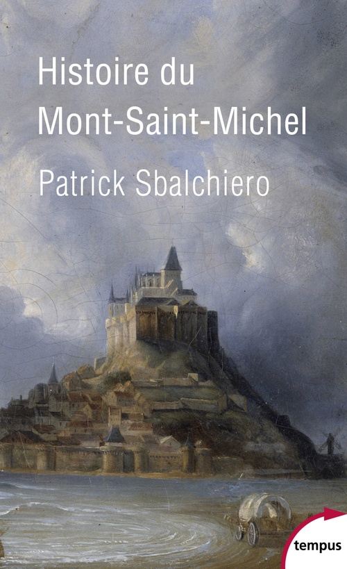 ebook cover of Histoire du Mont-Saint-Michel, by Patrick Sbalchiero