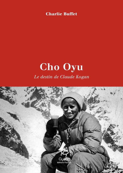 ebook cover of Cho Oyu - Le destin de Claude Kogan, by Charlie Buffet