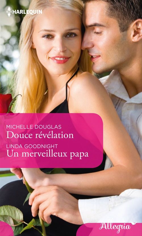 Couverture ebook de Douce révélation - Un merveilleux papa, de Michelle Douglas, Linda Goodnight