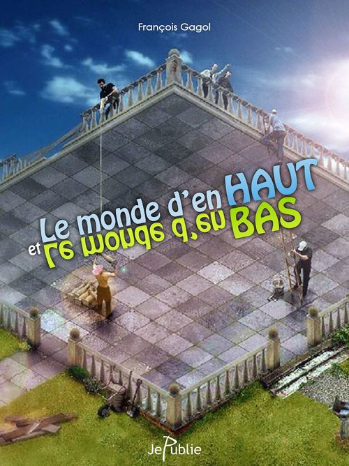 ebook cover of Le monde d'en haut, by François Gagol