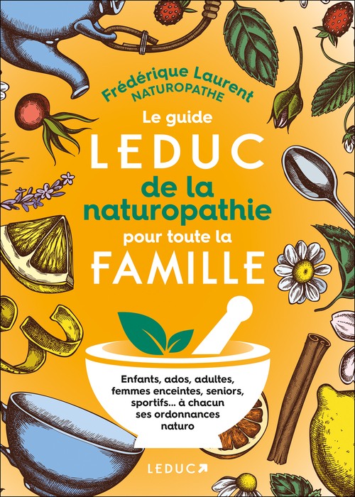 ebook cover of Le Guide Leduc de la naturopathie pour toute la famille, by Frédérique Laurent