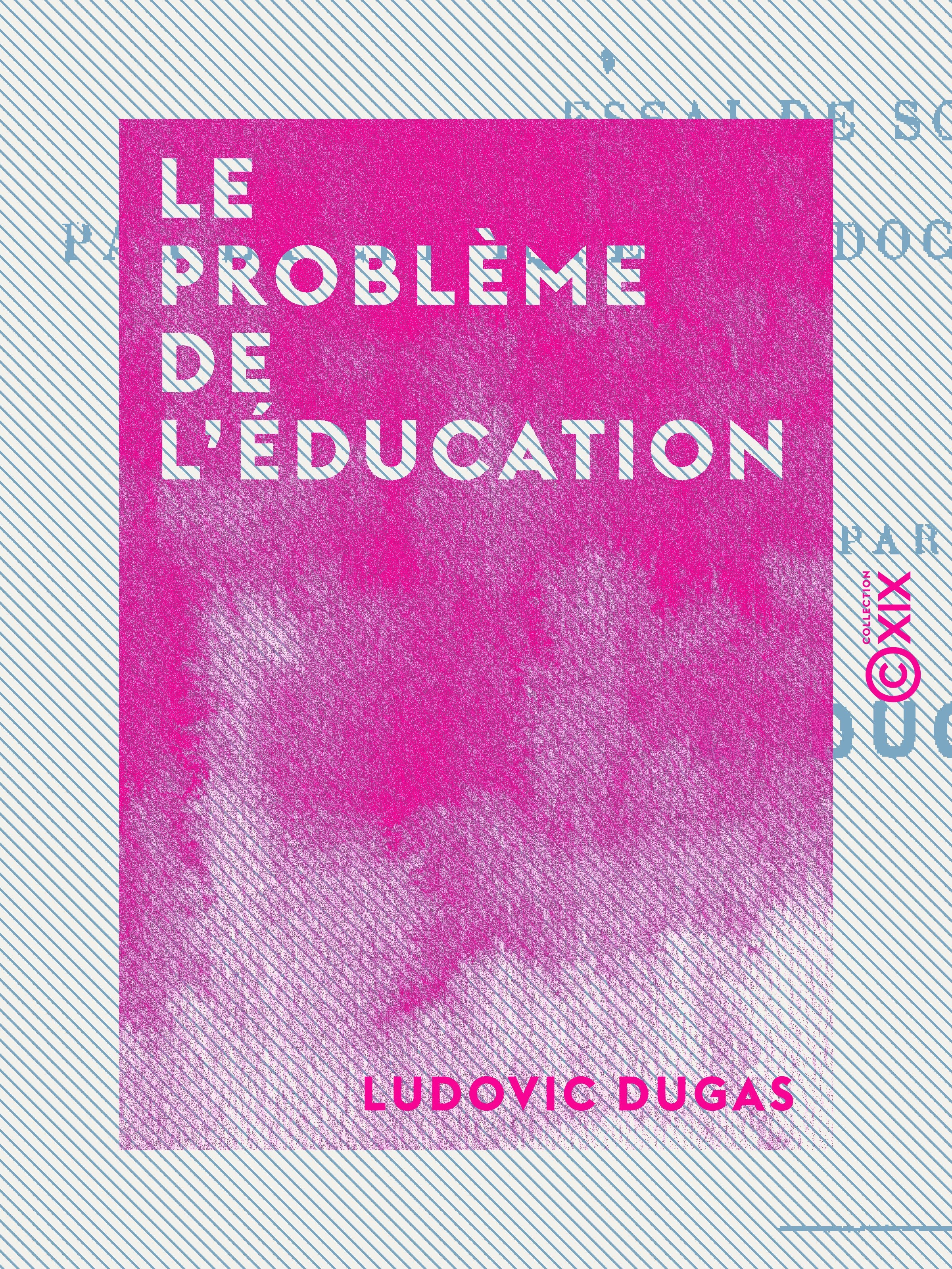 Couverture ebook de Le Problème de l'éducation, de Ludovic Dugas
