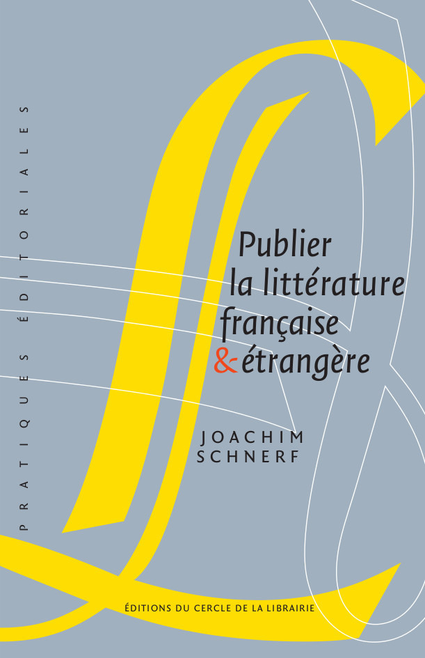 Couverture ebook de Publier la littérature française et étrangère, de Joachim Schnerf