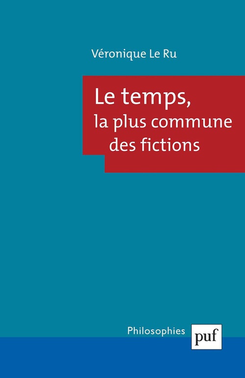 ebook cover of Le temps, la plus commune des fictions, by Véronique Le Ru