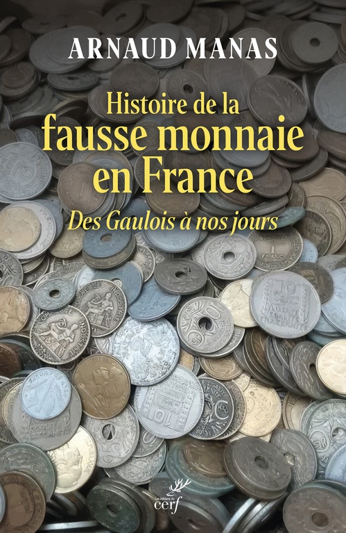 Couverture ebook de Histoire de la fausse monnaie en France, de Arnaud Manas