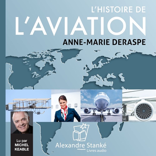 Couverture audiobook de L'histoire de l'aviation, de Anne-Marie Deraspe