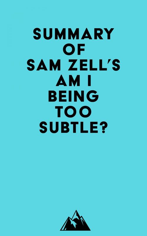 ebook cover of Summary of Sam Zell's Am I Being Too Subtle?, by Everest Media