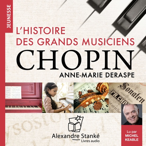 Couverture audiobook de L'histoire des grands musiciens : Chopin, de Anne-Marie Deraspe