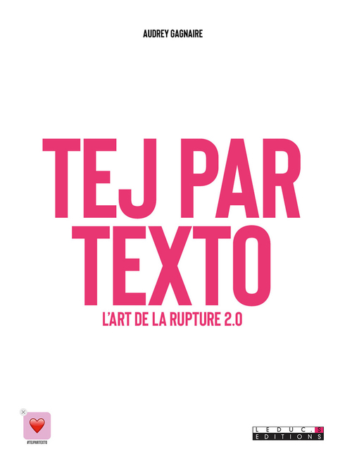 ebook cover of Tej par texto : l'art de la rupture 2.0, by Audrey Gagnaire
