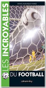 Couverture ebook de Les Incroyables du football, de Sylvie Lauduique-Hamez