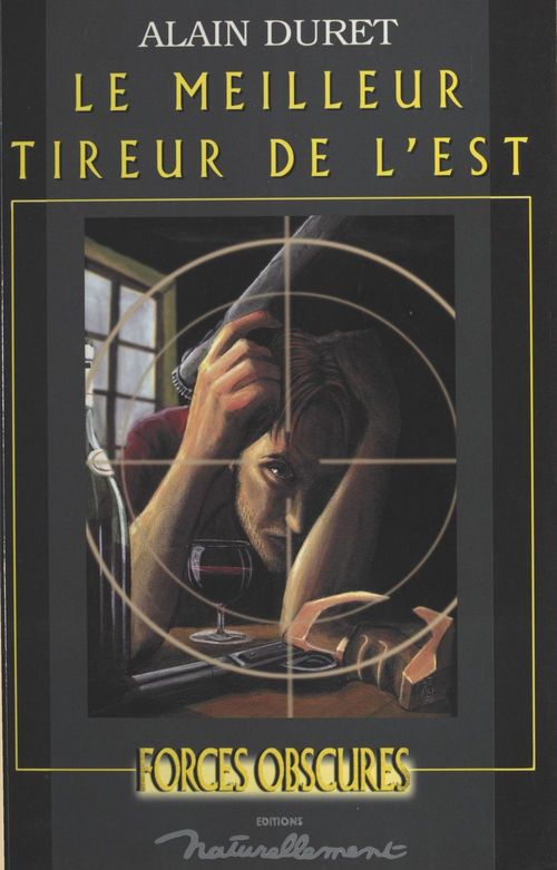 Couverture ebook de Le meilleur tireur de l'Est, de Alain Duret