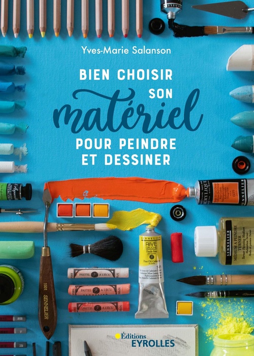 ebook cover of Bien choisir son matériel pour peindre et dessiner, by Yves-Marie Salanson
