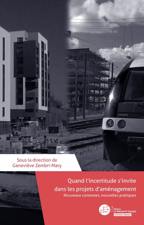 ebook cover of Quand l'incertitude s'invite dans les projets d'aménagement, by Collectif, Geneviève Zembri-mary