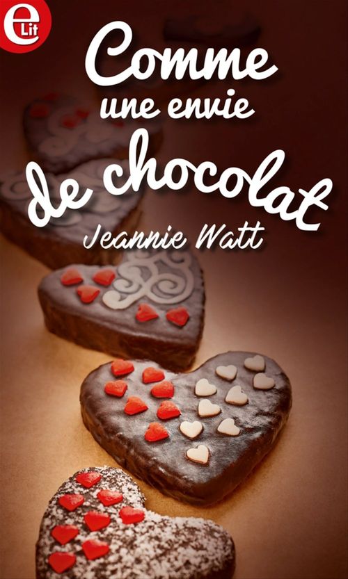 ebook cover of Comme une envie de chocolat, by Jeannie Watt