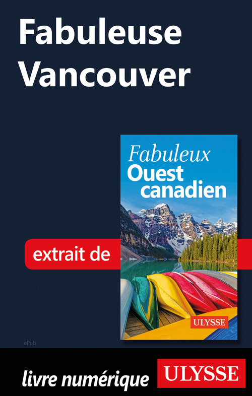 Couverture ebook de Fabuleuse Vancouver, de Annie Gilbert
